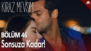 Kiraz Mevsimi  Sonsuza kadar  46Bölüm [upl. by Rentschler267]