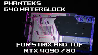 Phanteks G40 Waterblocks for RTX 4090 ASUS STRIX amp TUF Edition Unbox Install Temps and QC [upl. by Lusa]