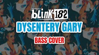 DYSENTERY GARY  BLINK182 BASS COVER [upl. by Ettore]