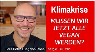 Vegan genießen gegen die Klimakrise  Lars von Rohe Energie teil2 [upl. by Subir]