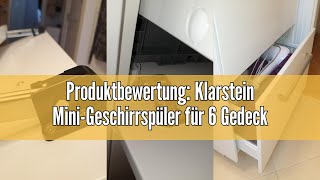 Produktbewertung Klarstein MiniGeschirrspüler für 6 Gedecke Leiser mit 6 Spülprogrammen Kleiner [upl. by New]