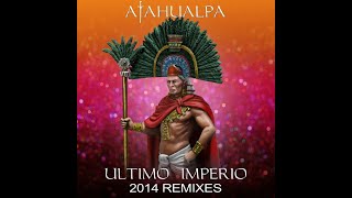 Atahualpa  Ultimo Imperio Remix By Paul Carpenter [upl. by Acinnod583]