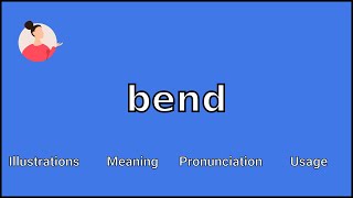 BEND  Meaning and Pronunciation [upl. by Anilram648]