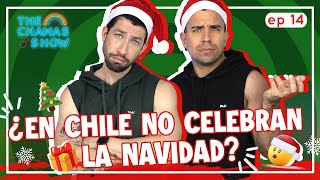 En Chile no celebran la navidad The Chamas Show Episodio 14 [upl. by Banerjee821]