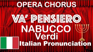 Va Pensiero NABUCCO  Italian Pronunciation [upl. by Notsa288]