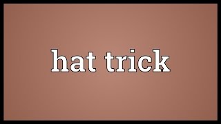 Hat trick Meaning [upl. by Alidis703]