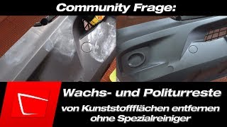 Wachsreste von Kunststoff entfernen und Politurreste von Kunststoff entfernen Schmutzradierer [upl. by Yanel586]