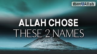 ALLAH CHOSE THESE 2 NAMES [upl. by Sybila]