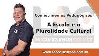 A Escola e a Pluralidade Cultural  Conhecimentos Pedagógicos [upl. by Enida]