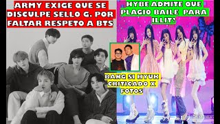 😡ARMY EXIGE QUE SE DISCULPE A SELLO CON BTSHYBE ADMITE PLAGIO DE BAILE DE ILLITBANG PD FOTOS [upl. by Enilaf]