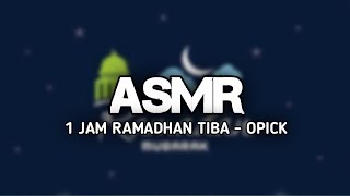 1 Jam Ramadhan Tiba  Opick [upl. by Sylirama]