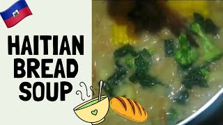 HAITIAN BREAD SOUP RECIPE [upl. by Florine20]