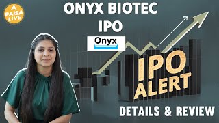 IPO ALERT Onyx Biotec IPO में जानें Price Band Subscription Status GMP amp Full Review Paisa Live [upl. by Channa]