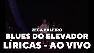 Zeca Baleiro  Blues do elevador Líricas Ao Vivo [upl. by Htebaras]