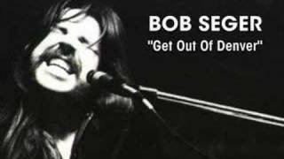 Bob Seger  quotGet Out Of Denverquot [upl. by Garaway]