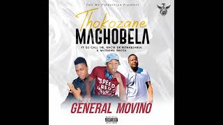 General MovinoThokozani Maghobela Feat Dj Call Me Khosi Dk amp Matewu Bhoza [upl. by Aline]