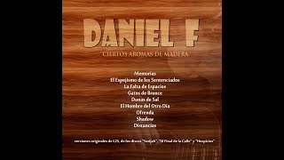 Daniel F  CIERTOS AROMAS DE MADERA 2018 [upl. by Lerud]