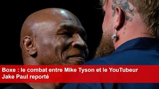 Boxe  le combat entre Mike Tyson et le YouTubeur Jake Paul reporté [upl. by Manchester]