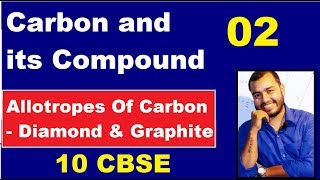 Carbon and its Compound 02 10 CBSE  Allotropes Of Carbon  Diamond and Graphite [upl. by Monteria703]