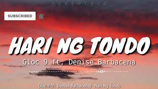 Hari Ng Tondo Lyrics  Gloc 9 ft Denise Barbacena [upl. by Christean516]