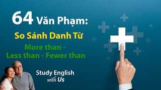 More than  Less than  Fewer than So Sánh Danh Từ [upl. by Anod]