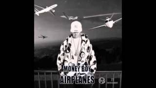 Money Boy  Airplanes [upl. by Rosenkranz]