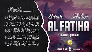 Surah AlFatiha سورة الفاتحة The Opener  ONE HOUR PEACEFUL RECITATION  Zikrullah TV [upl. by Daniala348]