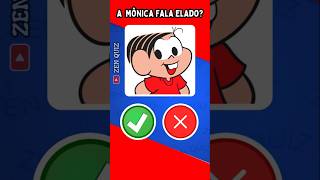 ✔ Verdadeiro ou ❌ Falso Quiz TURMA DA MÔNICA DESAFIO TURMA DA MONICA quiz quizshort monica [upl. by Ahteres]