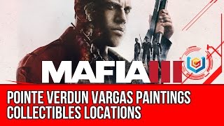 Mafia 3 Pointe Verdun Vargas Paintings Collectibles Locations Guide [upl. by Rj286]