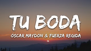 Oscar Maydon x Fuerza Regida  Tu Boda LetraLyrics [upl. by Nilloc322]