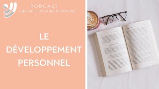 Le développement personnel  Podcast 46 [upl. by Beck]