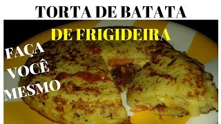 Receita Torta de Batata de Frigideira Batata Recheada  Batata Rostil [upl. by Adnovad]