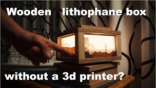 Wooden lithophane box [upl. by Josee]