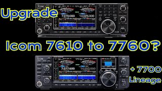 Upgrade Icom 7610 to 7760 Plus 7700 Lineage and History [upl. by Vilma]