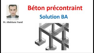 Béton précontraint  solution BA [upl. by Eecyal]