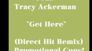 Q featTracy Ackerman  Get Here Direct Hit Remix [upl. by Aneer491]