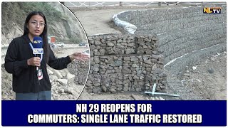 NH 29 REOPENS FOR COMMUTERS SINGLE LANE TRAFFIC RESTORED [upl. by Yecaj]