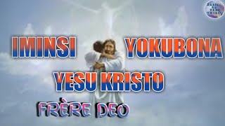 IMINSI YOKUBONA YESU BY FRERE DEO KANISA LA YESU KRISTO [upl. by Stock]