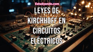 Leyes de Kirchhoff en circuitos eléctricos [upl. by Gathers]