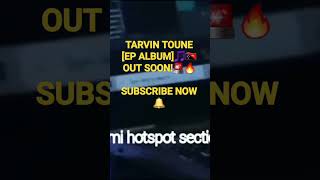 TARVIN TOUNE EP ALBUMOUT SOON🚨🎵🔥SUBSCRIBE NOW [upl. by Stanwood]