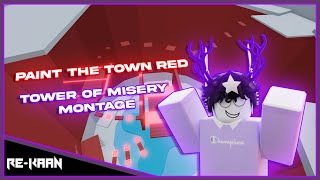 Paint Town Red  Tower of Misery Montage  ReKaan [upl. by Raye]