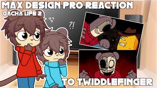 MAX DESIGN PRO CHARACTERS react to TWIDDLEFINGER FNF MOD GOOD ENDING [upl. by Danieu]