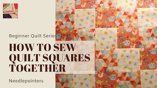 Beginner Quilt Series  How to Sew Quilt Squares Together [upl. by Yrot959]