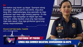 LUWAS NGA SUMMER VACATION SIGURADUHON SA DCPO [upl. by Crudden]