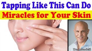 Tapping Your Face Like This Can Do Miracles for Your Skin  Dr Alan Mandell DC [upl. by Emoraj159]