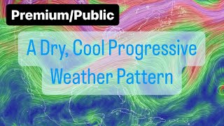 A Dry Cool Progressive Weather Pattern [upl. by Nana]