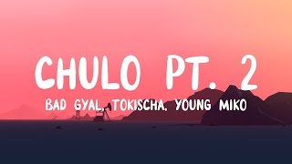 Bad Gyal Tokischa Young Miko  Chulo pt 2 LetraLyrics [upl. by Ahseen]