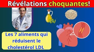 Les 7 aliments qui réduisent le cholestérol LDL  Voici ce que vous devez savoir [upl. by Vano]