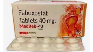 Medifeb 40 Tablets Febuxostat Tablets 40 mg [upl. by Ihsir]