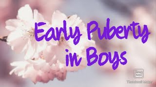 Early Puberty in Boys  Precocious Puberty [upl. by Sirob]